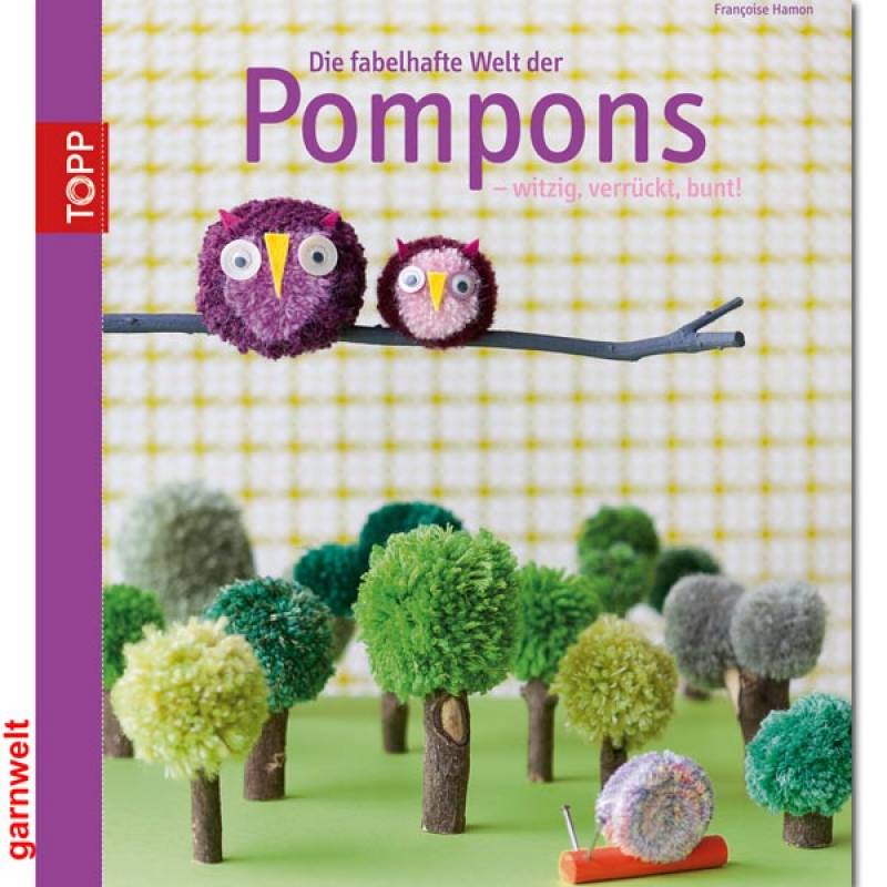 Die fabelhafte Welt der Pompons - Topp Verlag