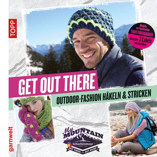 My Mountain - Get out there - Outdoor-Fashion häkeln... My Mountain - Get out there - Outdoor-Fashion häkeln und stricken - Topp Verlag