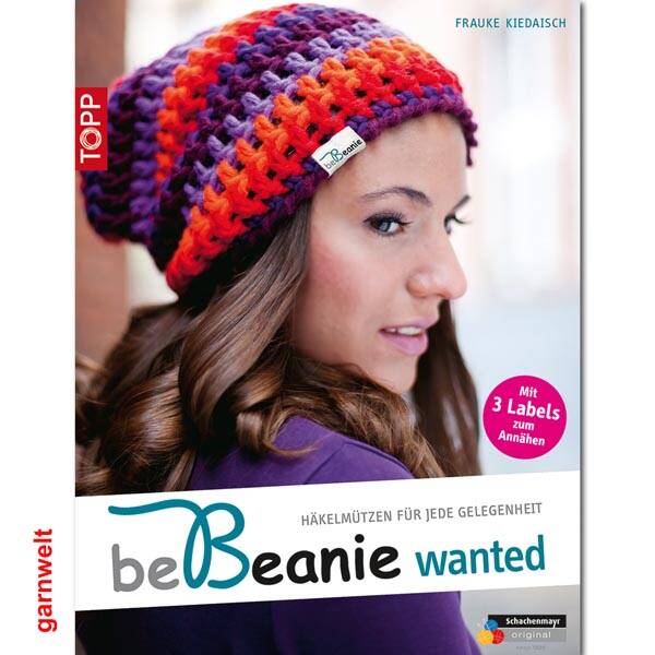 be Beanie wanted - Hkelmtzen fr jede Gelegenheit - Topp Verlag