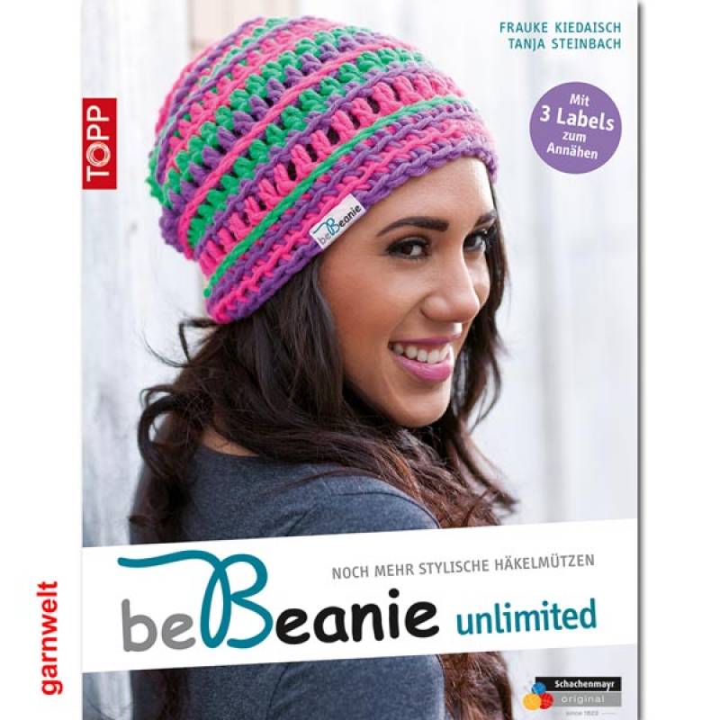 be Beanie Unlimited - Noch mehr stylische Hkelmtzen - Topp Verlag