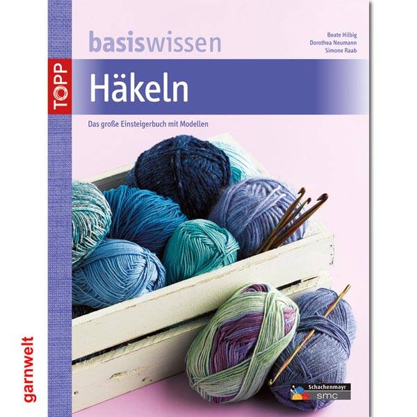 Basiswissen Häkeln - Topp Verlag Basiswissen Häkeln - Topp Verlag